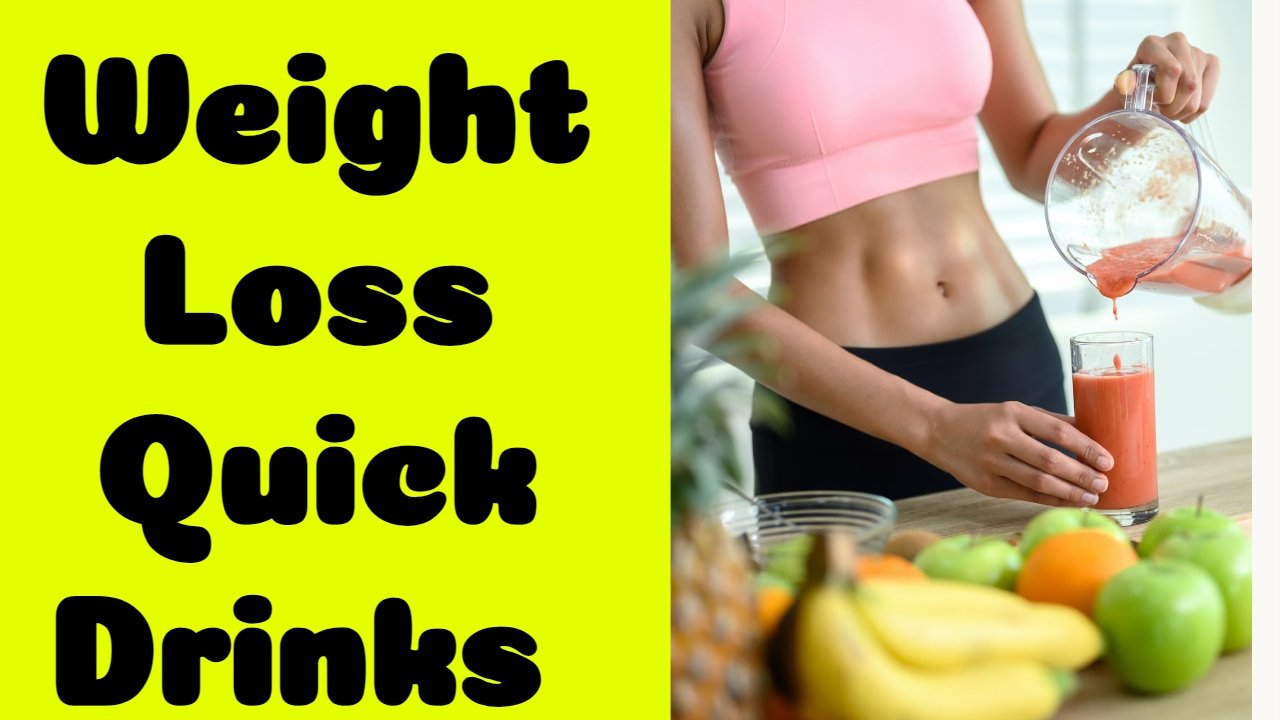 Weight loss Quick Drinks